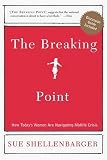 The Breaking Point : How Female Midlife Crisis Is Transforming Todays Women