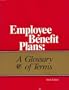 Employee Benefit Plans: A Glossary of Terms