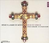 Henri IV & Marie de Medicis Messe de Mariage