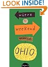 Fodor's Where to Weekend Around Ohio, 1st Edition (Special-Interest Titles)