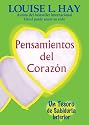 Pensamientos Del Corazon : UN Tesoro De Sabiduria Interior / Heart Thoughts: UN Tesoro De Sabiduria Interior (Spanish Edition)