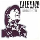 Crystal Frontier by Calexico