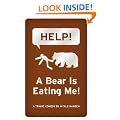 HELP! A Bear is Eating Me!