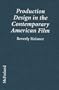 Production Design in the Contemporary American Film: A Critical Study of 23 Movies and Their Designers