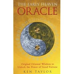 The Early Heaven Oracle: Original Oriental Wisdom to Unlock the Power of Good Fortune