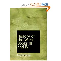 【クリックでお店のこの商品のページへ】History of the Wars: Books III and IV: Procopius: 洋書