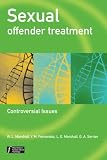Sexual Offender Treatment: Controversial Issues (Wiley Series in Forensic Clinical Psychology)