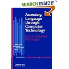 Assessing Language through Computer Technology (Cambridge Language Assessment) by  Carol A. Chapelle and Dan Douglas