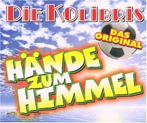 Die Kolibris - Die H&auml;nde Zum Himmel - Zortam Music
