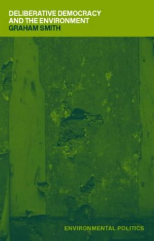 Deliberative Democracy and the Environment (Environmental Politics) under Environmentalism in The Books Store