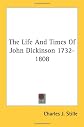 The Life And Times Of John Dickinson 1732-1808
