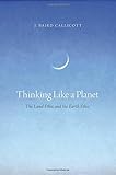 Thinking like a planet : the land ethic and the earth ethic