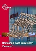Bautechnik nach Lernfeldern - Zimmerer