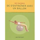 50 fa�ons de s'entra�ner avec un ballonpar Elizabeth Gillies