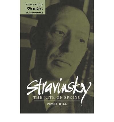 [(Stravinsky: The Rite of Spring)] [Author: Peter Hill] published on (December, 2002)