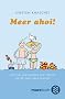Meer ahoi!: Der Urlaubsf�hrer f�r Ferien unter und �ber Wasser