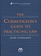 The Curmudgeon's Guide to Practicing Law