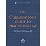 The Curmudgeon's Guide to Practicing Law