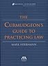 The Curmudgeon's Guide to Practicing Law