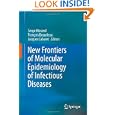 New Frontiers of Molecular Epidemiology of Infectious Diseases by Serge Morand, François Beaudeau and Jacques Cabaret
