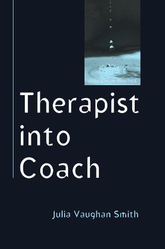 Therapist into Coach (Coaching in Practice)