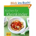 Kleinkinder, Kochen f�r (GU K�chenratgeber Relaunch 2006)