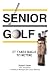 Senior Golf: It Takes Balls To Retire by Robert Faber ISBN 0595350410