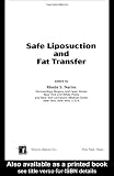 Safe Liposuction and Fat Transfer (Basic and Clinical Dermatology)