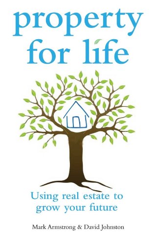 Property for Life: Using Property to Plan Your Financial Future