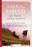  : Wo mein Herz wohnt. Entscheidung in Cornwall. 2 Romane in einem Band. BILD der FRAU-Bestseller
