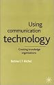 Using Communication Technology: Creating Knowledge Organizations