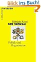 Der Vatikan: Politik und Organisation