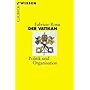 Der Vatikan: Politik und Organisation