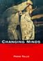 Changing Minds: The History of Psychotherapy As an Answer to Human Suffering