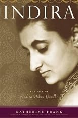 Indira : the life of Indira Nehru Gandhi