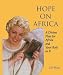 Hope on Africa - A Divine Plan for Africa and Your Role in It by Gill Hope