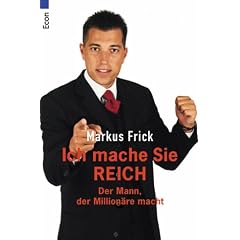 Ich mache Sie reich: Der Mann, der Million�re macht