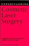  : Understanding Cosmetic Laser Surgery (Understanding Health and Sickness Series)