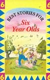 Best Stories for Six Year Olds (Best Stories for)