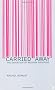 Carried Away: The Invention of Modern Shopping