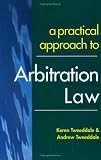 A Practical Approach to Arbitration Law (Blackstone's Practical Approach)
