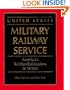 United States Military Railway Service: America's Soldier-Railroaders in WWII