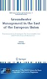 Groundwater management in the East of the European Union : transboundary strategies for sustainable use and protection of resources