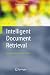 Intelligent Document Retrieval: Exploiting Markup Structure (Information Retrieval Series): Exploiting Markup Structure (Information Retrieval Series)