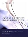 Creating Significant Learning Experiences: An Integrated Approach to Designing College Courses (Jossey Bass Higher and Adult Education Series)