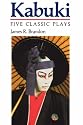 Kabuki: Five Classic Plays (Accepted Into the UNESCO Collection of Representative Works,)