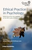 Ethical practice in psychology : reflections from the creators of the APS Code of Ethics
