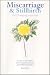 Miscarriage and Stillbirth: The Changing Response - A Resource for Families, Those in Pastoral Ministry and Healthcare Providers