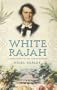 White Rajah: A Biography of Sir James Brooke