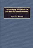 Challenging the Myths of Fair Employment Practices